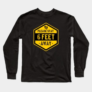 please stay 6 feet away Long Sleeve T-Shirt